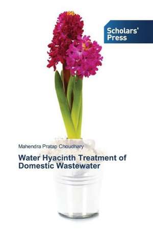 Water Hyacinth Treatment of Domestic Wastewater de Mahendra Pratap Choudhary