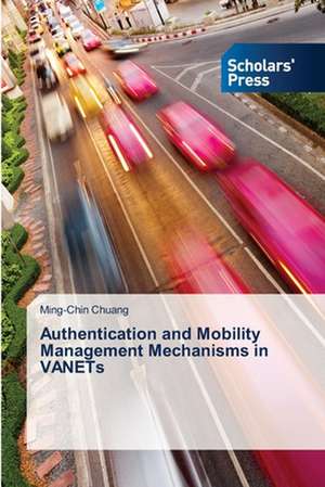 Authentication and Mobility Management Mechanisms in Vanets: Prior to and After Euro Adoption de Ming-Chin Chuang