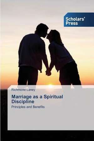 Marriage as a Spiritual Discipline de Richmond Laney