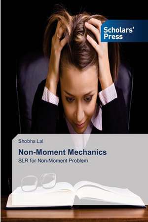 Non-Moment Mechanics de Shobha Lal