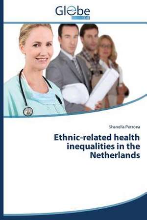 Ethnic-Related Health Inequalities in the Netherlands: Psychotherapie Integrative Tome 2 de Shanella Petrona