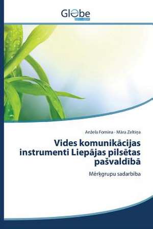 Vides Komunik Cijas Instrumenti Liep Jas Pils Tas Pa Vald B: English-Latvian de Anzela Fomina