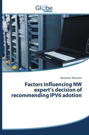 Factors Influencing NW Expert's Decision of Recommending Ipv6 Adotion