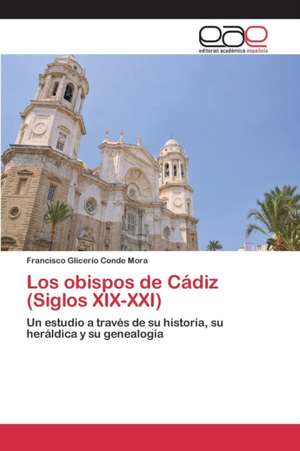 Los Obispos de Cadiz (Siglos XIX-XXI)