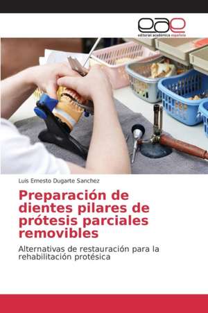 Preparacion de Dientes Pilares de Protesis Parciales Removibles