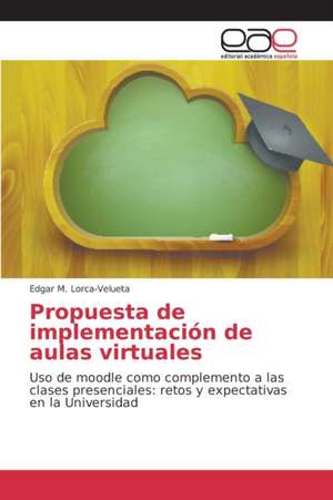 Propuesta de implementación de aulas virtuales de Edgar M. Lorca-Velueta