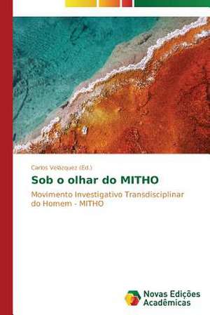 Sob o olhar do MITHO de Carlos Velázquez