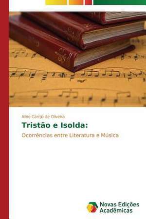 Tristão e Isolda: de Aline Carrijo de Oliveira