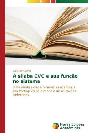 A Silaba CVC E Sua Funcao No Sistema: M Ts, Folklora, Literat Ra de Carla de Aquino