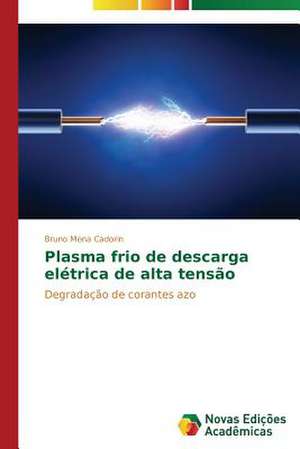 Plasma Frio de Descarga Eletrica de Alta Tensao: M Ts, Folklora, Literat Ra de Bruno Mena Cadorin