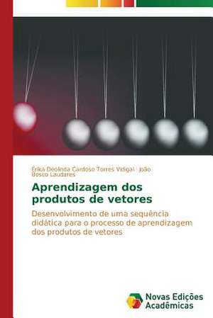 Aprendizagem DOS Produtos de Vetores: M Ts, Folklora, Literat Ra de Érika Deolinda Cardoso Torres Vidigal