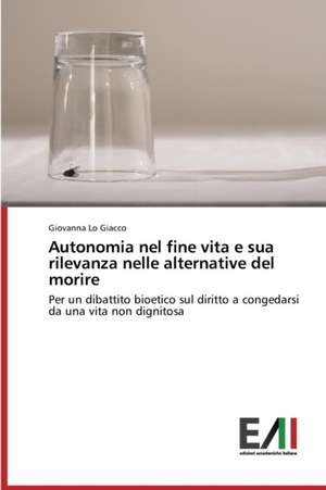 Autonomia Nel Fine Vita E Sua Rilevanza Nelle Alternative del Morire: Juventude E Masculinidades de Giovanna Lo Giacco