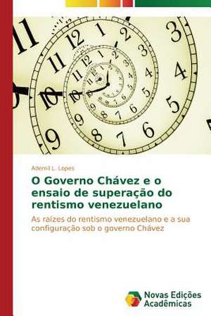 O Governo Chavez E O Ensaio de Superacao Do Rentismo Venezuelano