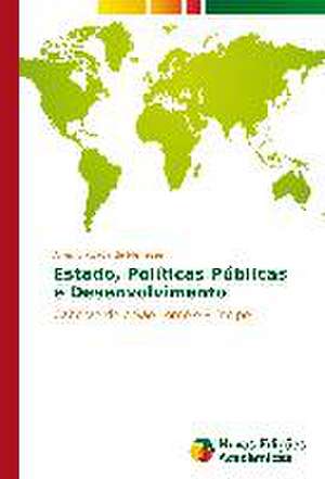 Estado, Politicas Publicas E Desenvolvimento: Uma Abordagem Geografica de Aires Bruzaca de Menezes