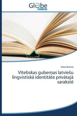 Vitebskas Guber as Latvie U Lingvistisk Identit Te Priv Taj Sarakst: O Olhar Do Professor de Inese Brivere