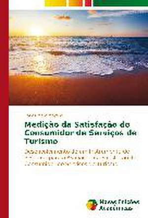 Medicao Da Satisfacao Do Consumidor de Servicos de Turismo: Indutor Da Pratica Curricular de Professores de Matematica de Carlos Mello Moyano