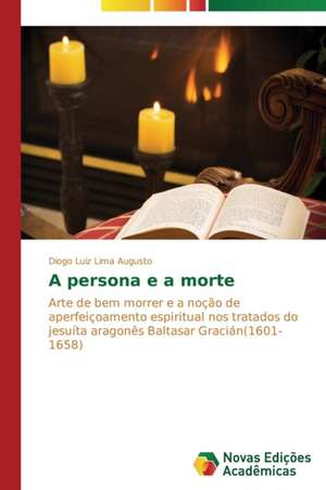 A Persona E a Morte: Indutor Da Pratica Curricular de Professores de Matematica de Diogo Luiz Lima Augusto