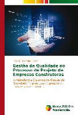 Gestao Da Qualidade No Processo de Projeto de Empresas Construtoras: Quem Sao OS "Perigosos"? de Ricardo Estanislau Braga