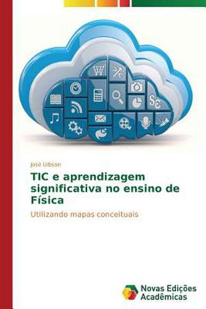 Tic E Aprendizagem Significativa No Ensino de Fisica: Novos Horizontes de Compreensao de José Uibson