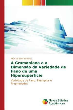 A Gramaniana E a Dimensao Da Variedade de Fano de Uma Hipersuperficie: Novos Olhares de Allan de Sousa Soares