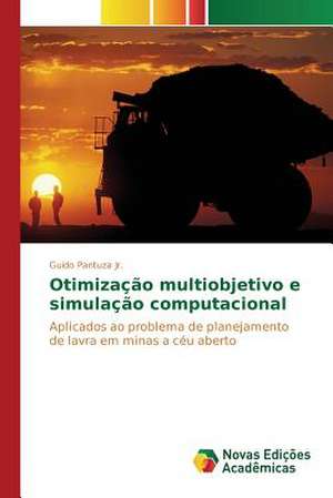 Otimizacao Multiobjetivo E Simulacao Computacional: Influenciado E Influenciador de Guido Pantuza Jr.