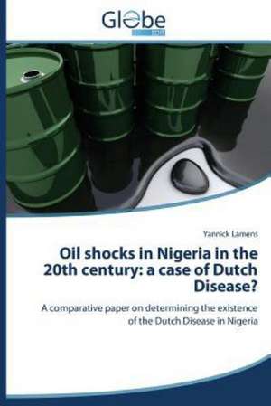 Oil Shocks in Nigeria in the 20th Century: A Case of Dutch Disease? de Yannick Lamens