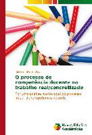 O Processo de Competencia Docente No Trabalho Real/Concretizado: Indicios de Uma Praxis Didatico-Pedagogica de Rafaela Fetzner Drey