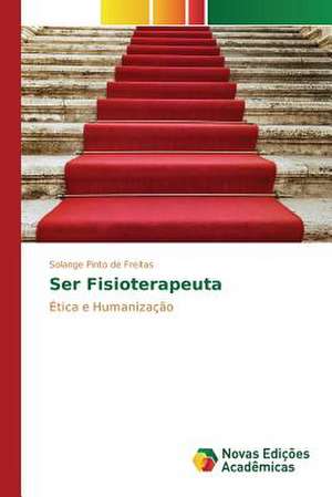 Ser Fisioterapeuta de Solange Pinto de Freitas