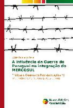 A Influencia Da Guerra Do Paraguai Na Integracao Do Mercosul: A Seducao Atraves Do Cinema de Edgley Pereira de Paula