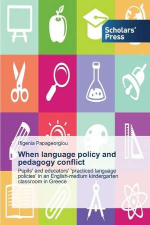 When Language Policy and Pedagogy Conflict: A Microbiological Prespective de Ifigenia Papageorgiou