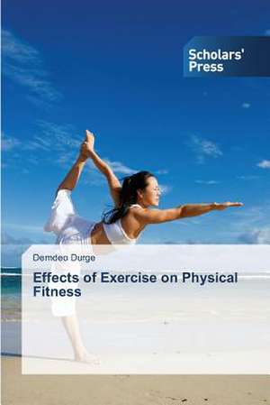 Effects of Exercise on Physical Fitness de Demdeo Durge