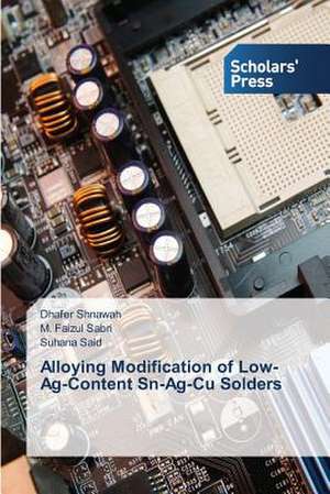 Alloying Modification of Low-AG-Content Sn-AG-Cu Solders: The Malaysian Experience de Dhafer Shnawah