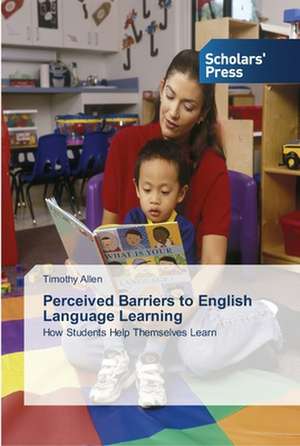 Perceived Barriers to English Language Learning de Timothy Allen