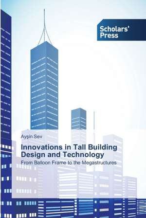 Innovations in Tall Building Design and Technology de Aysin Sev