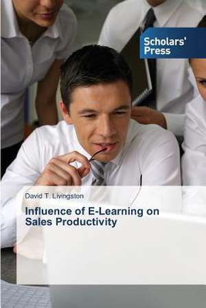 Influence of E-Learning on Sales Productivity de David T. Livingston