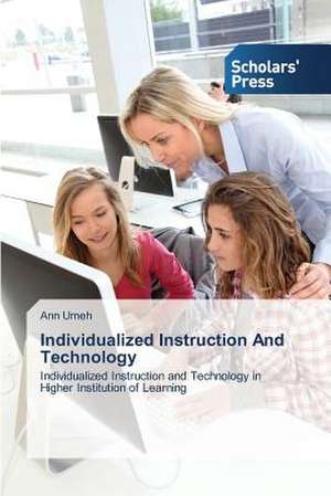 Individualized Instruction and Technology: The Interplay in 2007 and 2011 Elections de Ann Umeh