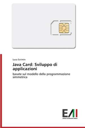 Java Card: Sviluppo Di Applicazioni de Luca Scrimin