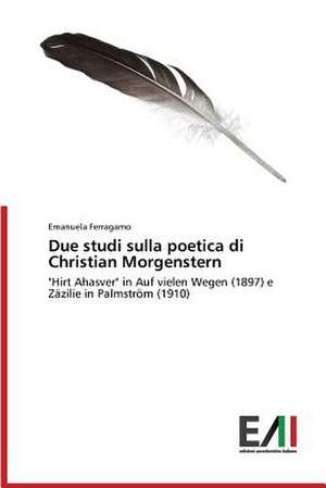 Due Studi Sulla Poetica Di Christian Morgenstern: Il Caso Apple de Emanuela Ferragamo