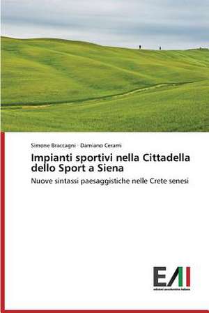 Impianti Sportivi Nella Cittadella Dello Sport a Siena: Le Attivita Sanitarie Finanziate Sui Fondi Comunitari de Simone Braccagni