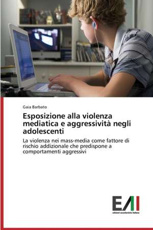 Esposizione Alla Violenza Mediatica E Aggressivita Negli Adolescenti