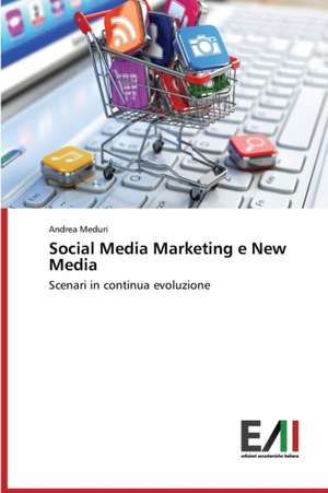 Social Media Marketing E New Media: Aspetti Storici de Andrea Meduri