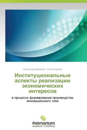 Institutsional'nye Aspekty Realizatsii Ekonomicheskikh Interesov: Distanza E...Desiderio Di Percorrerla de Aleksandr Mikhaylov