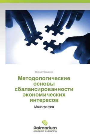 Metodologicheskie Osnovy Sbalansirovannosti Ekonomicheskikh Interesov: A Motivational Tool for Achieving Serious Tasks de Liana Ptashchenko