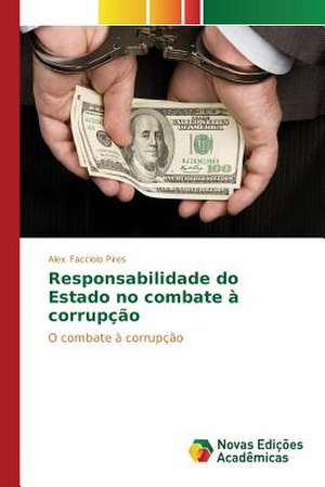 Responsabilidade Do Estado No Combate a Corrupcao: Aplicacao Do Teorema de Coase de Alex Facciolo Pires