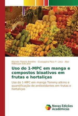 USO Do 1-MPC Em Manga E Compostos Bioativos Em Frutas E Hortalicas: Fotoluminescencia E Crescimento de Nanoparticulas de Marinês Pereira Bomfim