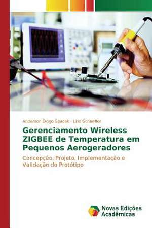 Gerenciamento Wireless Zigbee de Temperatura Em Pequenos Aerogeradores: O Caso de Joao Camara/RN de Anderson Diogo Spacek