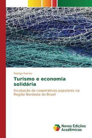 Turismo E Economia Solidaria: Natureza E Tutela Juridica de Rodrigo Ramiro