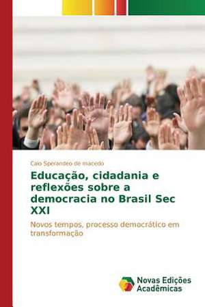 Educacao, Cidadania E Reflexoes Sobre a Democracia No Brasil SEC XXI: OS Pobres Na Literatura Brasileira de Caio Sperandeo de macedo