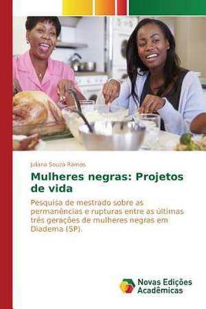 Mulheres Negras: Projetos de Vida de Juliana Souza Ramos