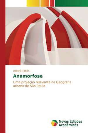 Anamorfose de Daniela Tobias